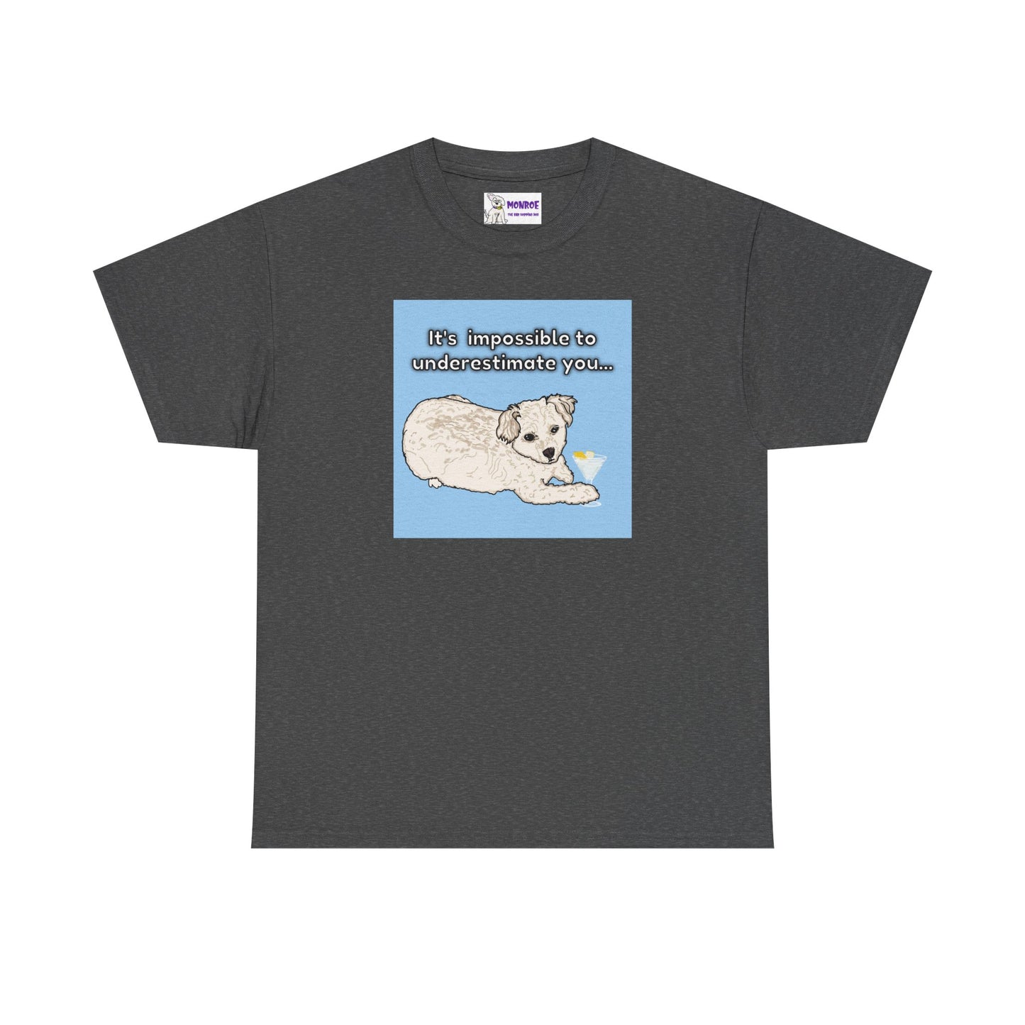 Cute Poodle Insult T-Shirt -It’s impossible to underestimate you!