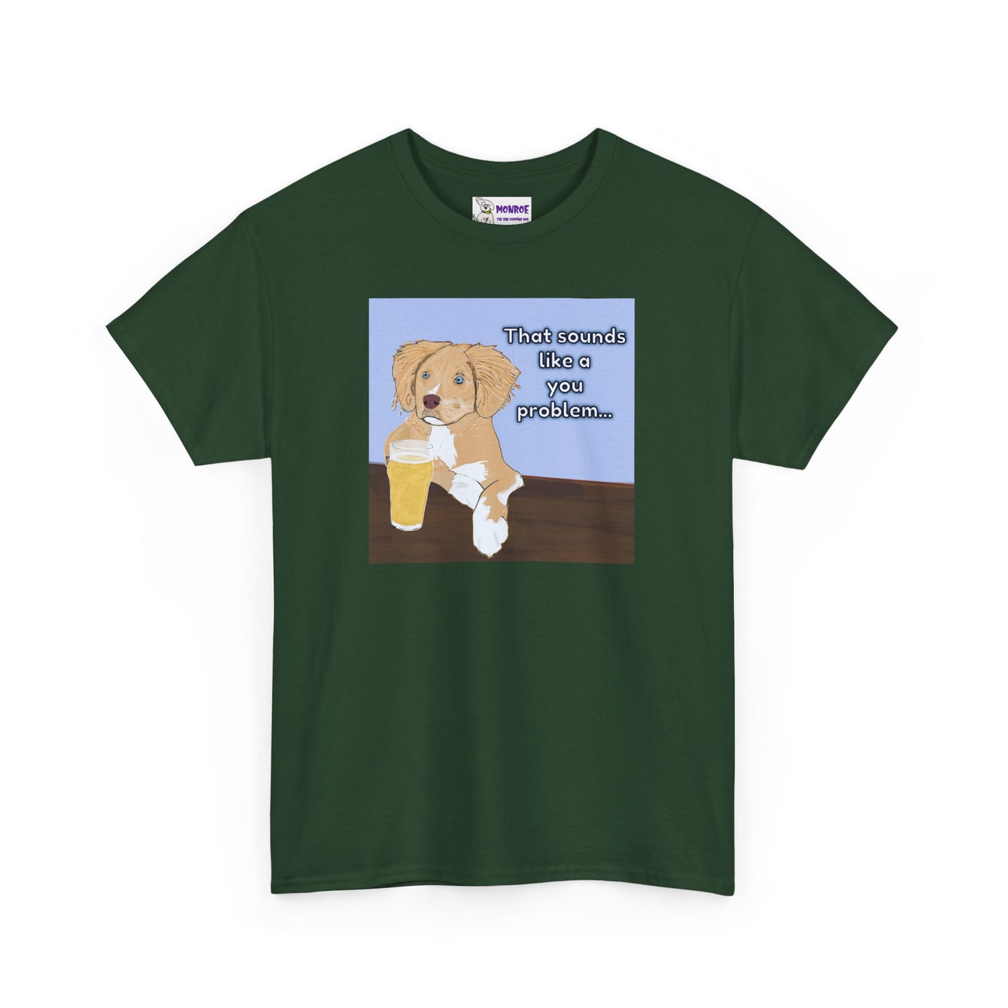 Funny Dog Insult T-Shirt for Dog Lovers - That Sounds Like A You Problem!