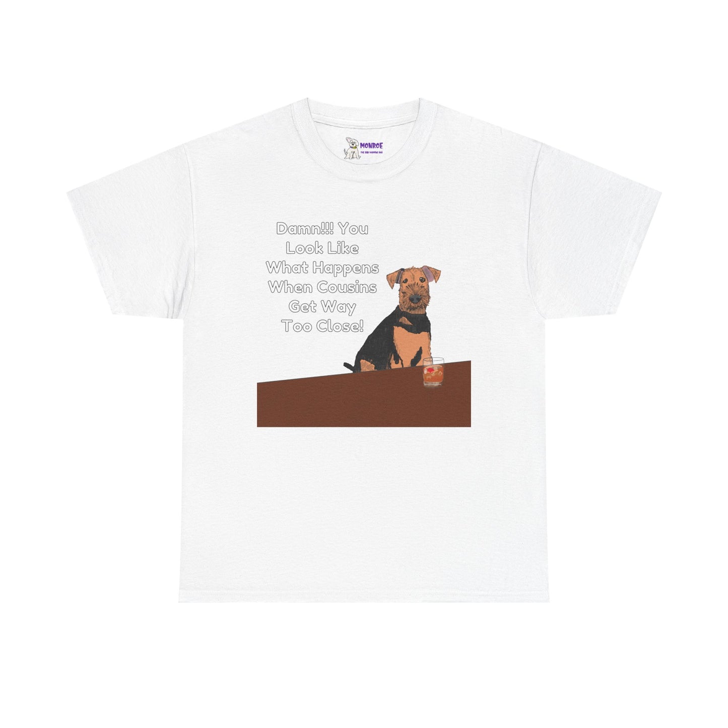 Whimsical Dog Insult Graphic T-Shirt - Damn, You Look Like What Happens When Cousins Get Way Too Close…