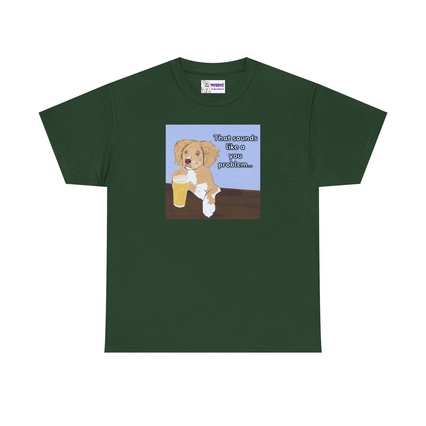 Funny Dog Insult T-Shirt for Dog Lovers - That Sounds Like A You Problem!