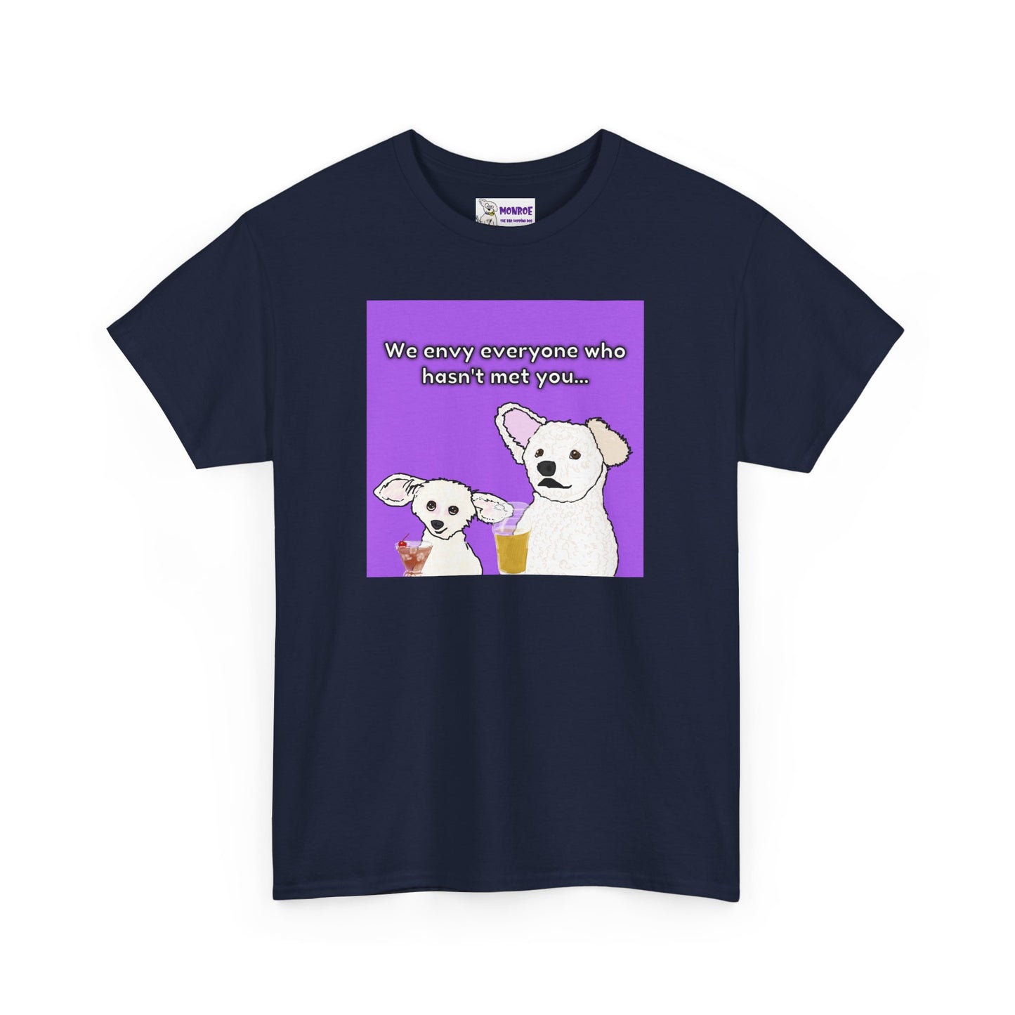 Cute Bichon Poodle Mix Insult T-Shirt - We Envy Everyone Who Hasn’t Met You…