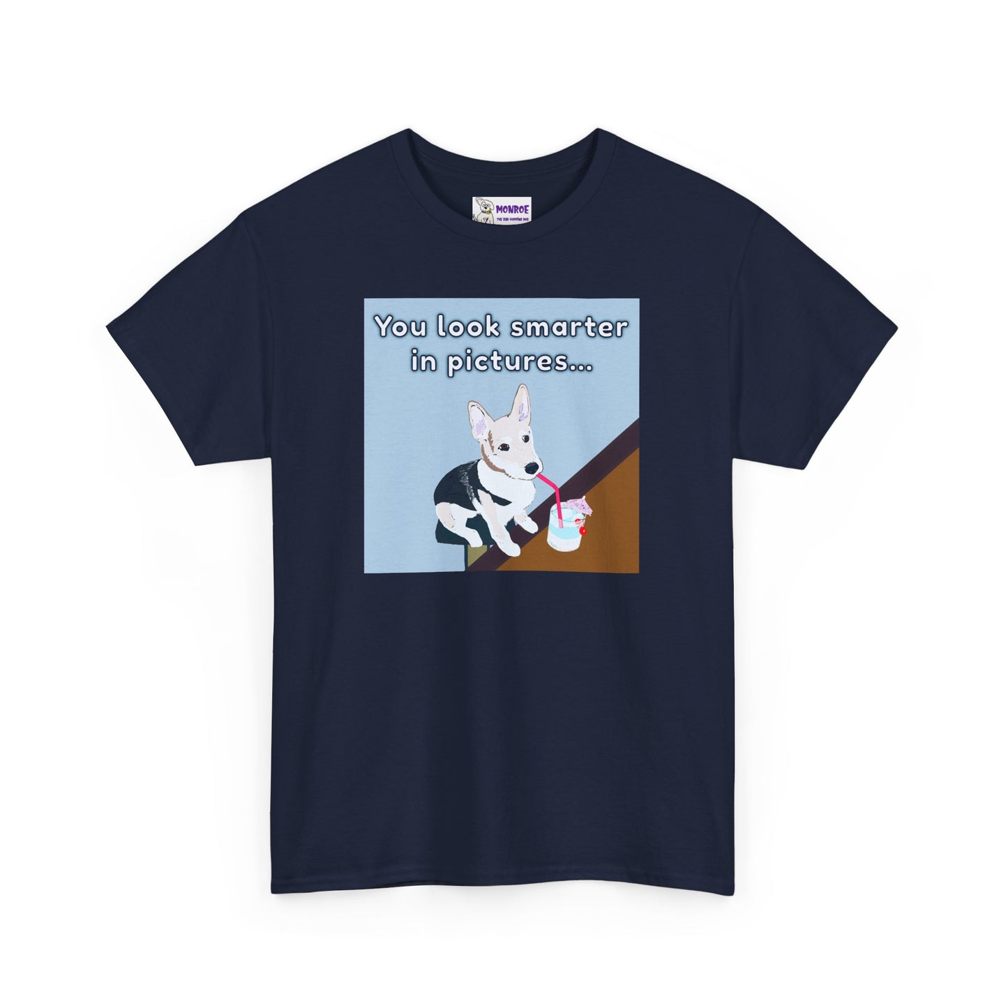 Whimsical Dog Insult T-Shirt - You Look Smarter in Pictures