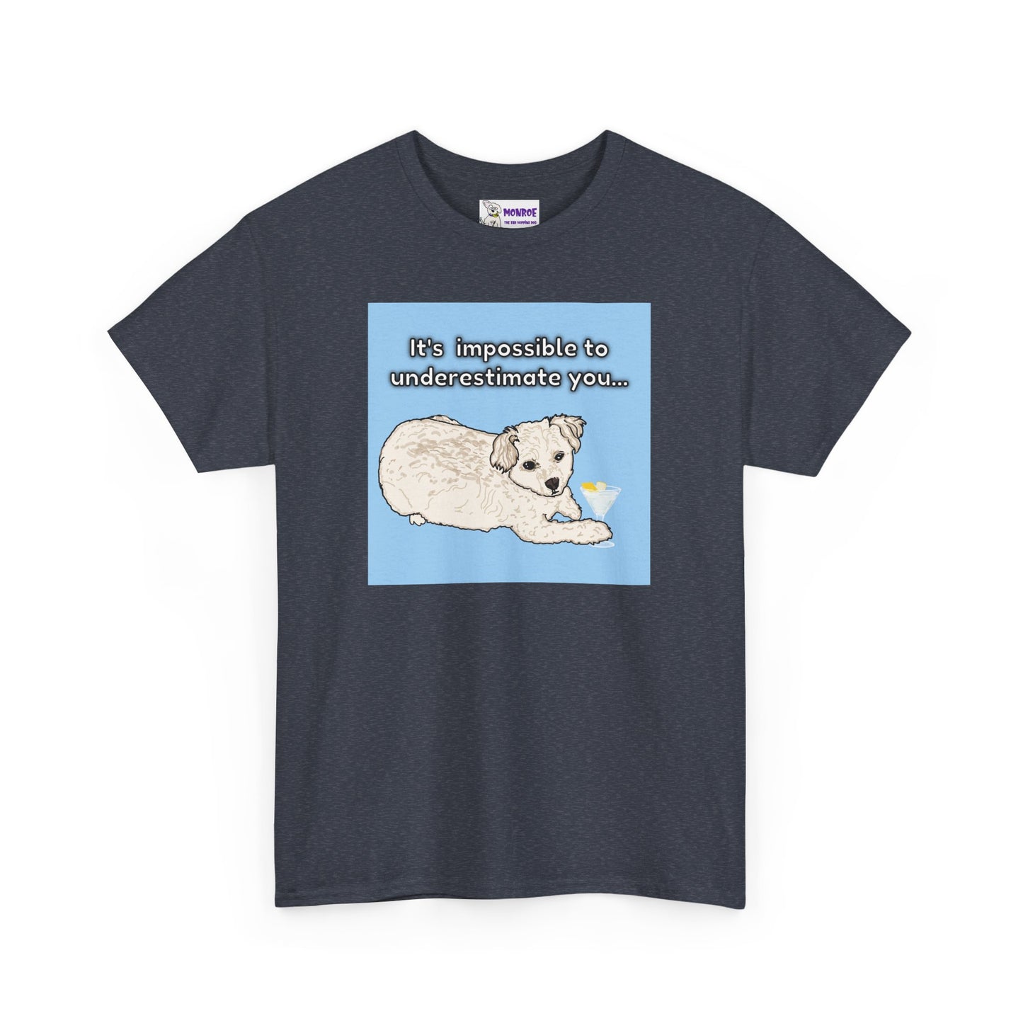 Cute Poodle Insult T-Shirt -It’s impossible to underestimate you!