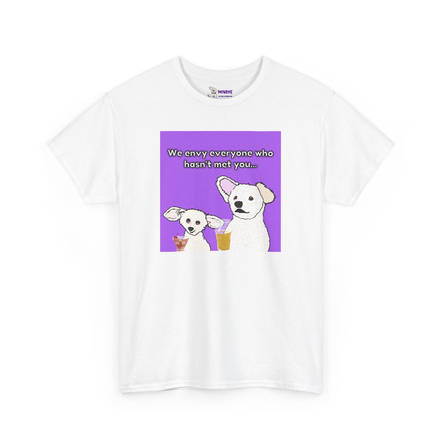 Cute Bichon Poodle Mix Insult T-Shirt - We Envy Everyone Who Hasn’t Met You…