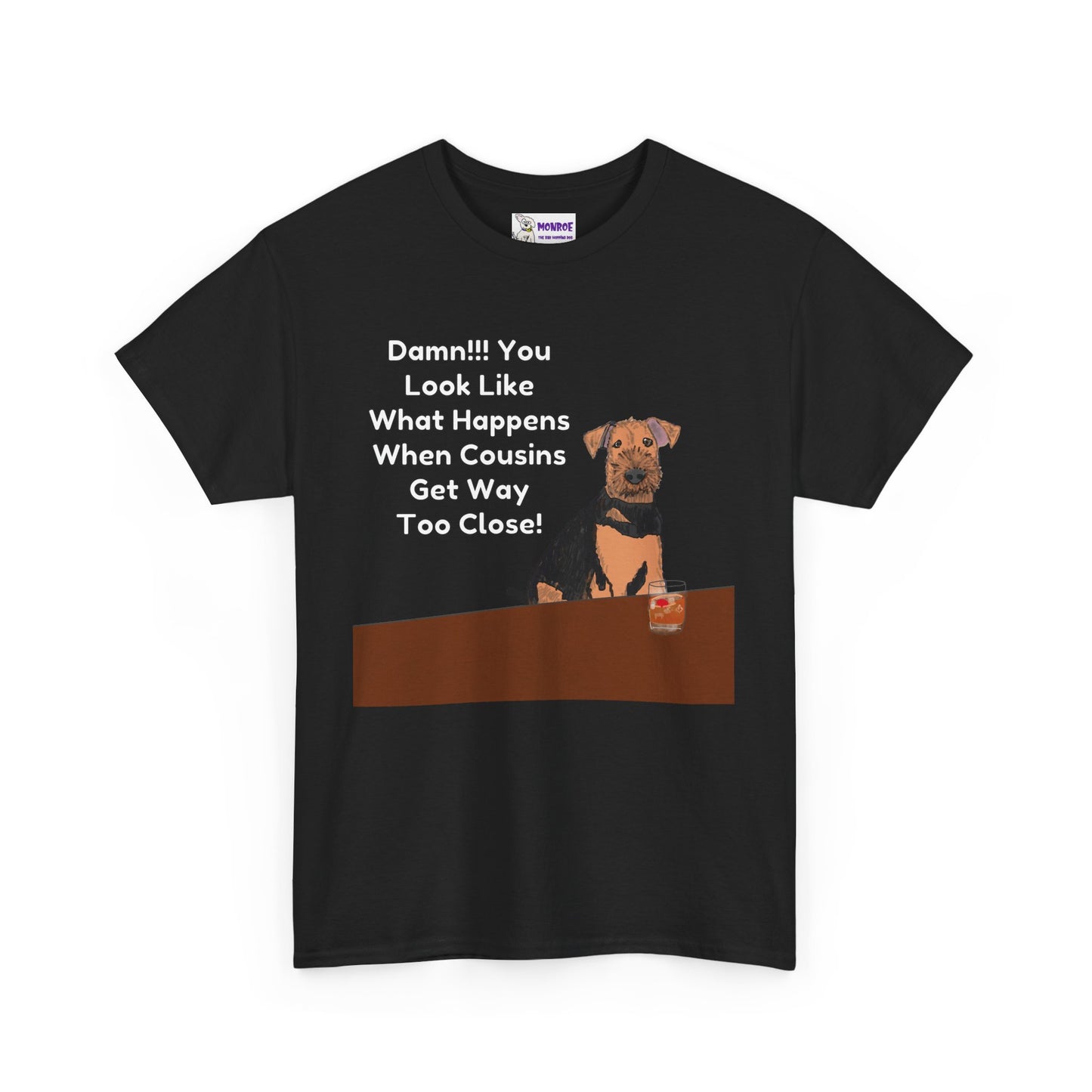 Whimsical Dog Insult Graphic T-Shirt - Damn, You Look Like What Happens When Cousins Get Way Too Close…