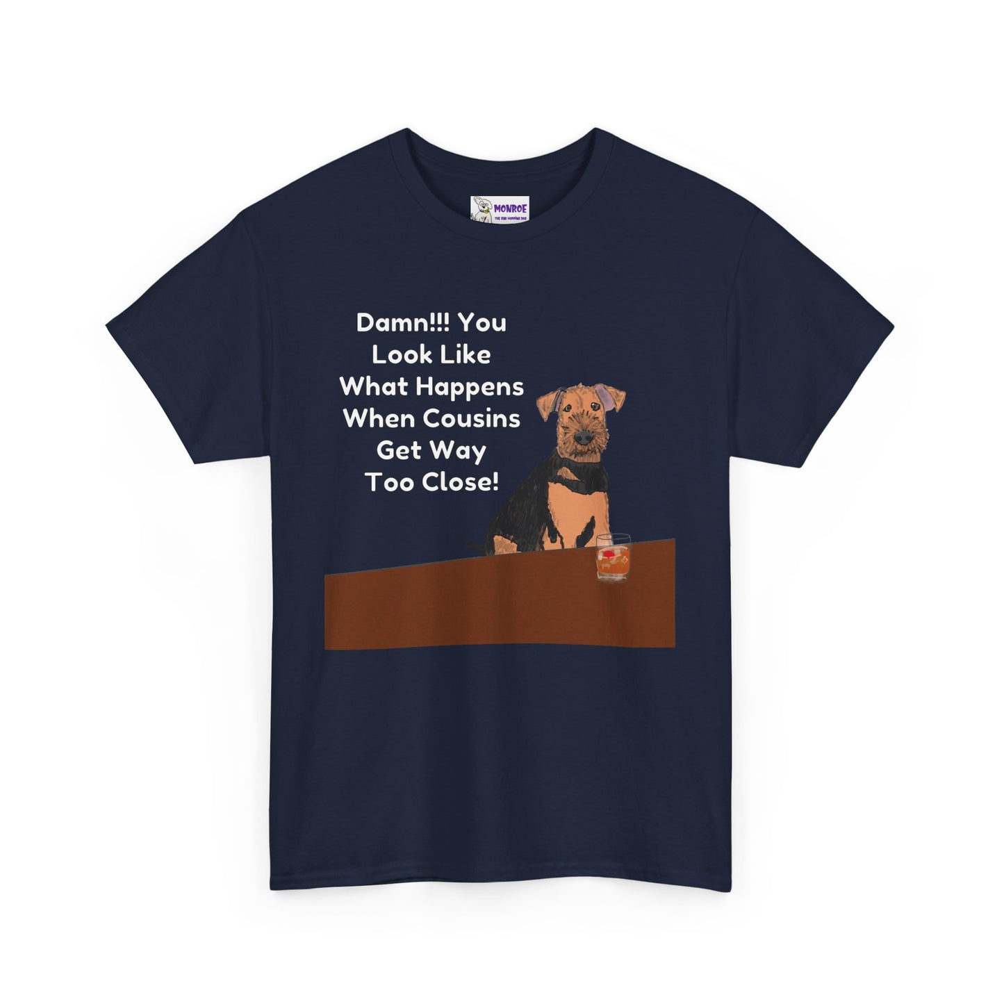 Whimsical Dog Insult Graphic T-Shirt - Damn, You Look Like What Happens When Cousins Get Way Too Close…