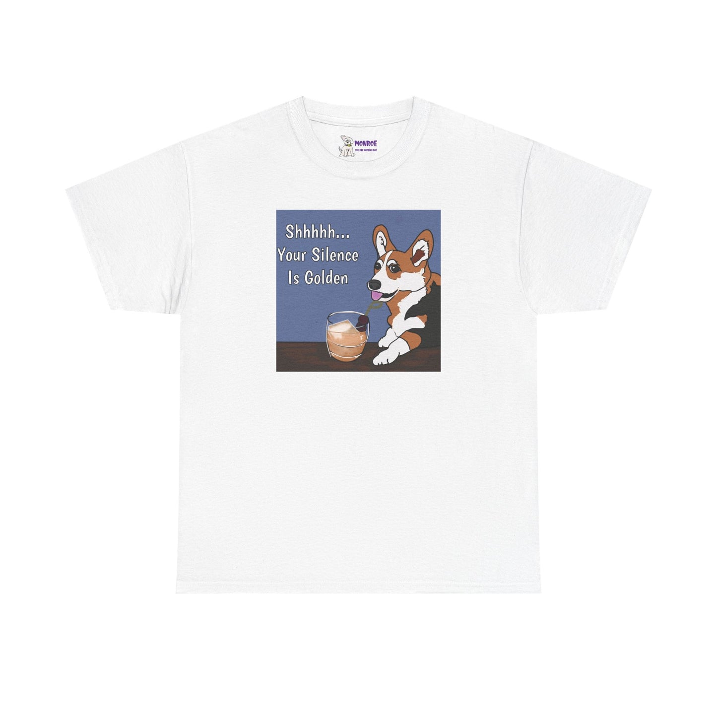 Corgi Humor Tee, Shhh... Your Silence Is Golden Insult Funny Dog T-Shirt, Pet Lover Gift, Casual Wear, Birthday & Everyday