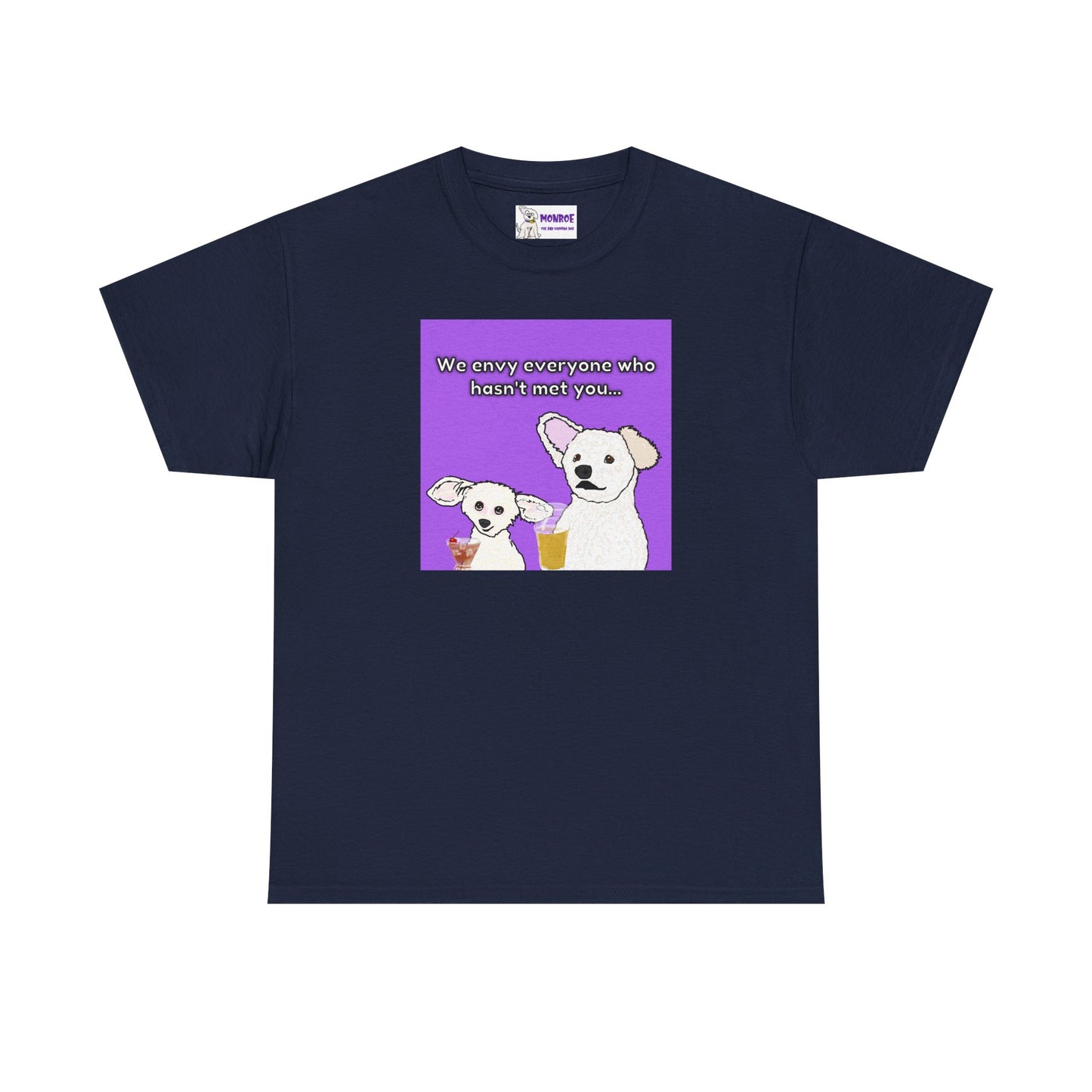 Cute Bichon Poodle Mix Insult T-Shirt - We Envy Everyone Who Hasn’t Met You…