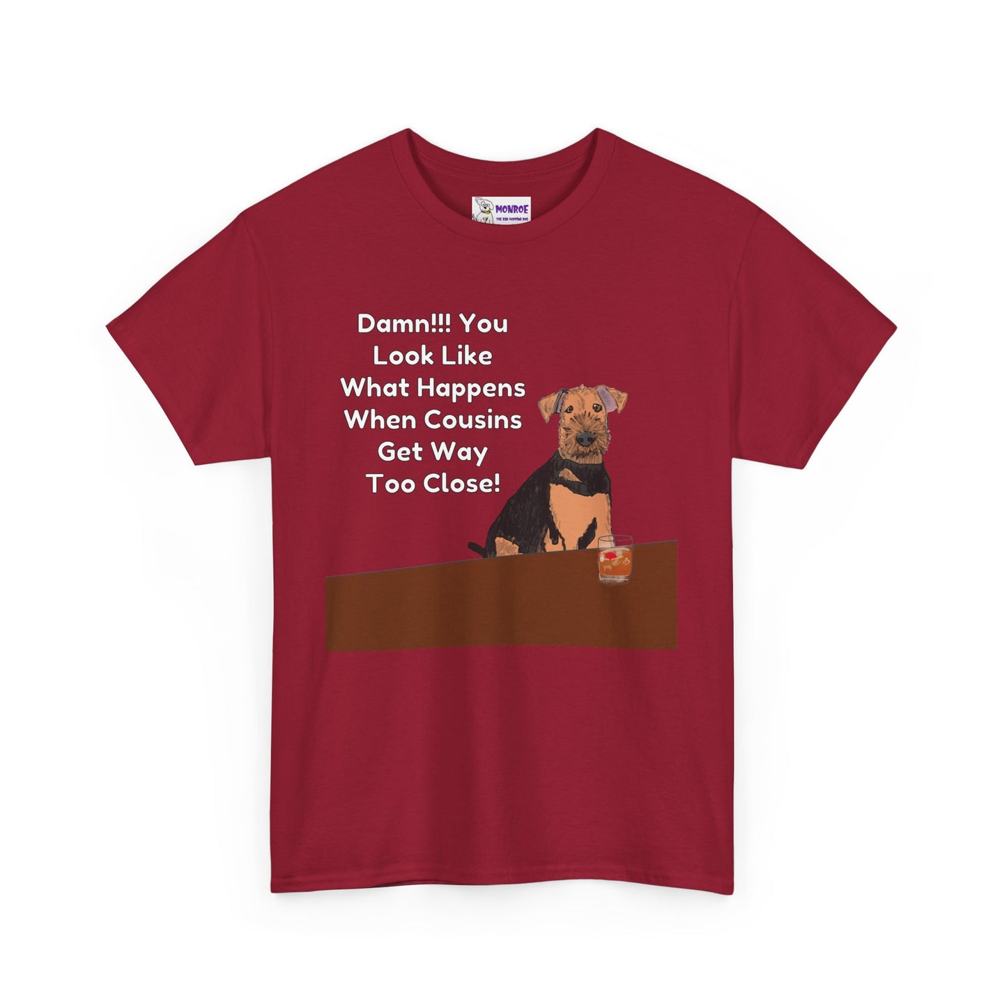 Whimsical Dog Insult Graphic T-Shirt - Damn, You Look Like What Happens When Cousins Get Way Too Close…