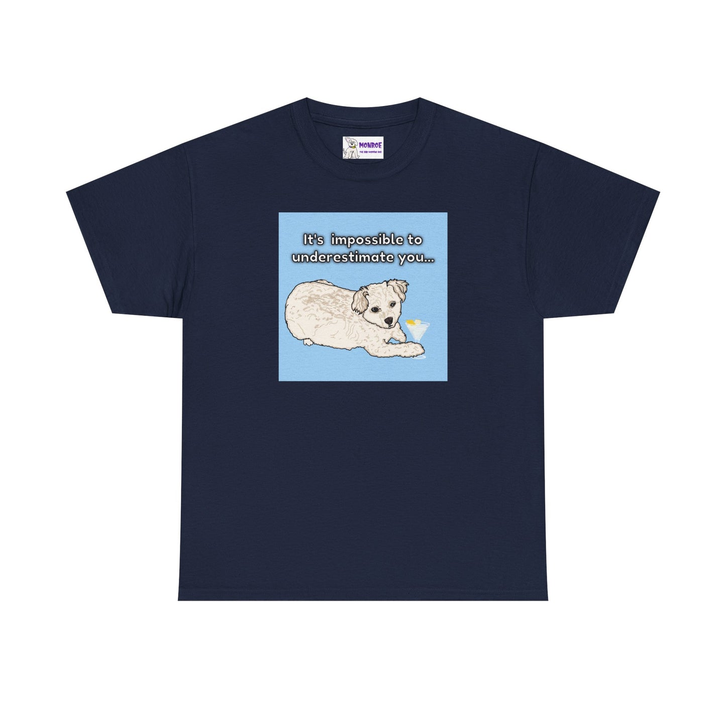 Cute Poodle Insult T-Shirt -It’s impossible to underestimate you!