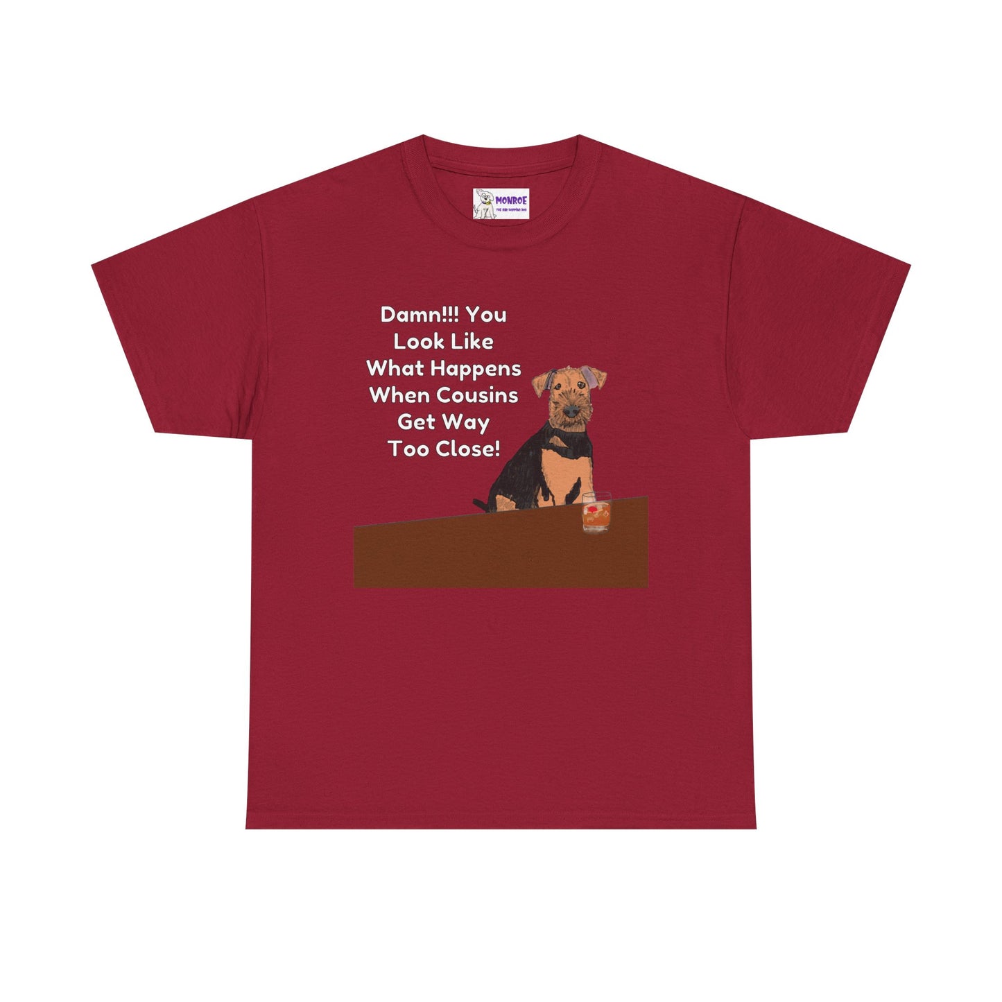 Whimsical Dog Insult Graphic T-Shirt - Damn, You Look Like What Happens When Cousins Get Way Too Close…