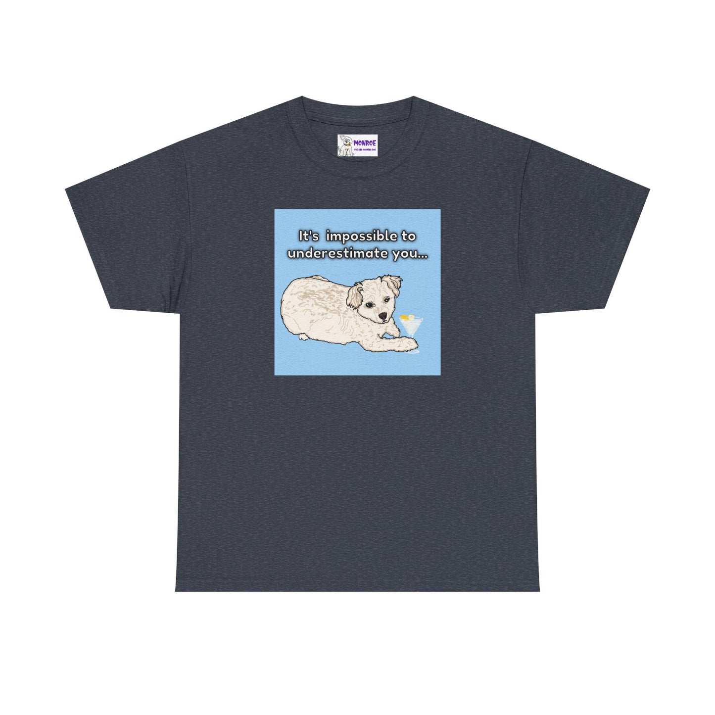 Cute Poodle Insult T-Shirt -It’s impossible to underestimate you!