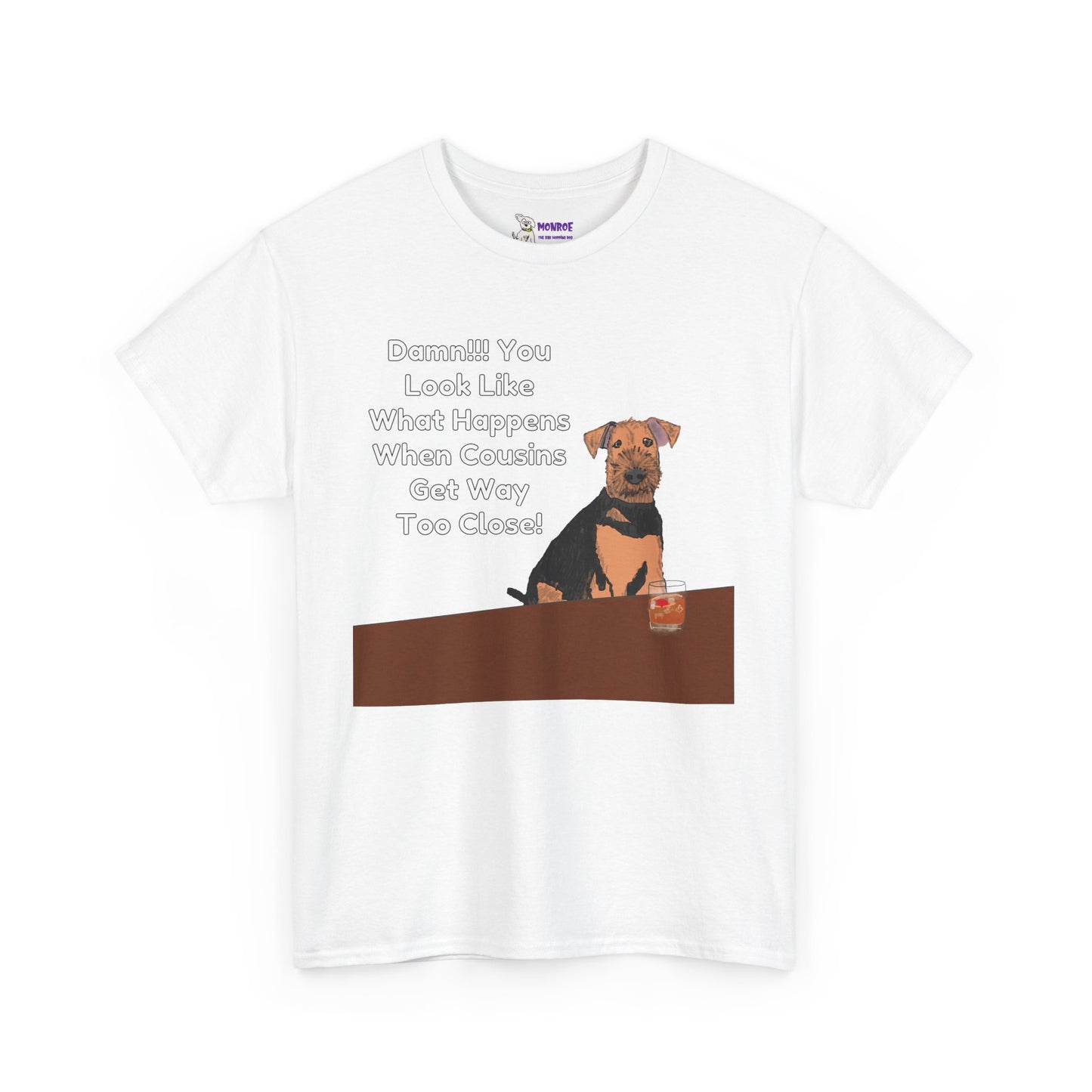 Whimsical Dog Insult Graphic T-Shirt - Damn, You Look Like What Happens When Cousins Get Way Too Close…