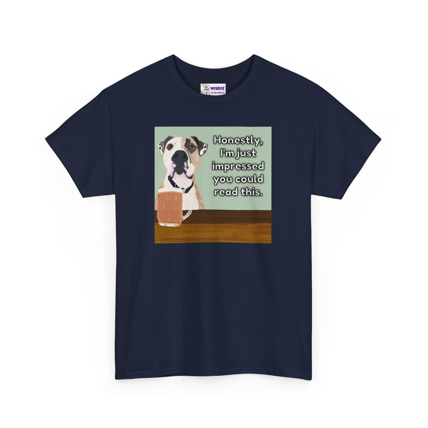 Humorous Dog Insult Tee - Perfect Gift for Dog Lovers - I’m Just Impressed You Can Read This!