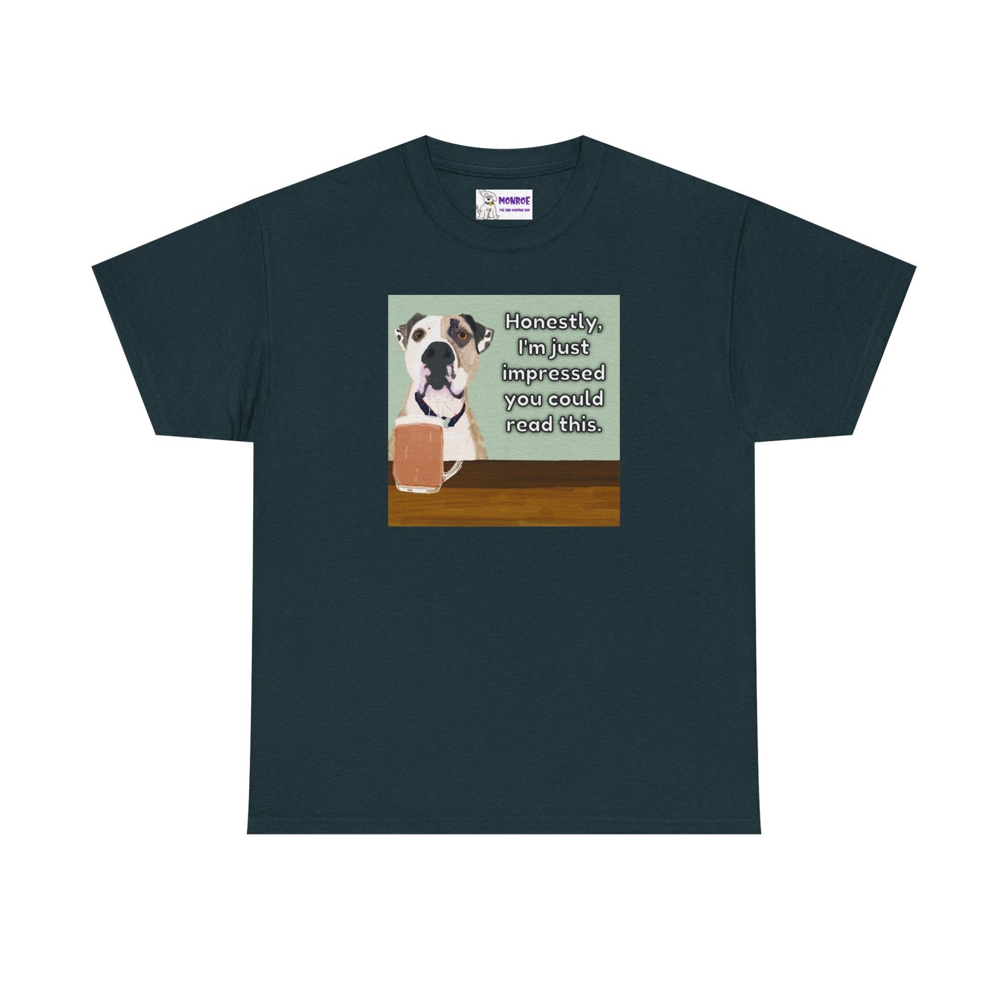 Humorous Dog Insult Tee - Perfect Gift for Dog Lovers - I’m Just Impressed You Can Read This!