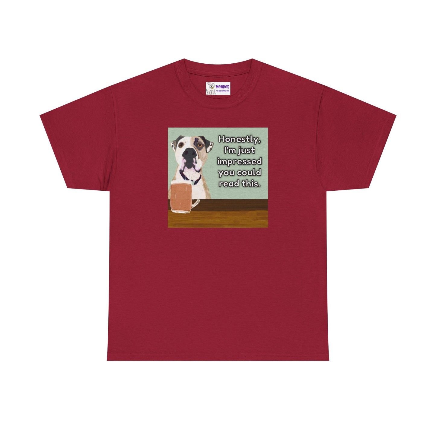 Humorous Dog Insult Tee - Perfect Gift for Dog Lovers - I’m Just Impressed You Can Read This!