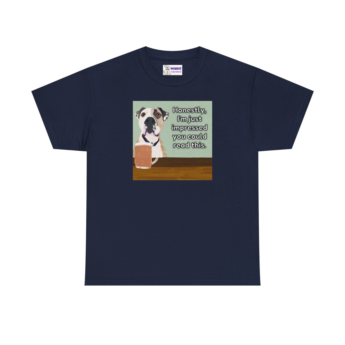 Humorous Dog Insult Tee - Perfect Gift for Dog Lovers - I’m Just Impressed You Can Read This!