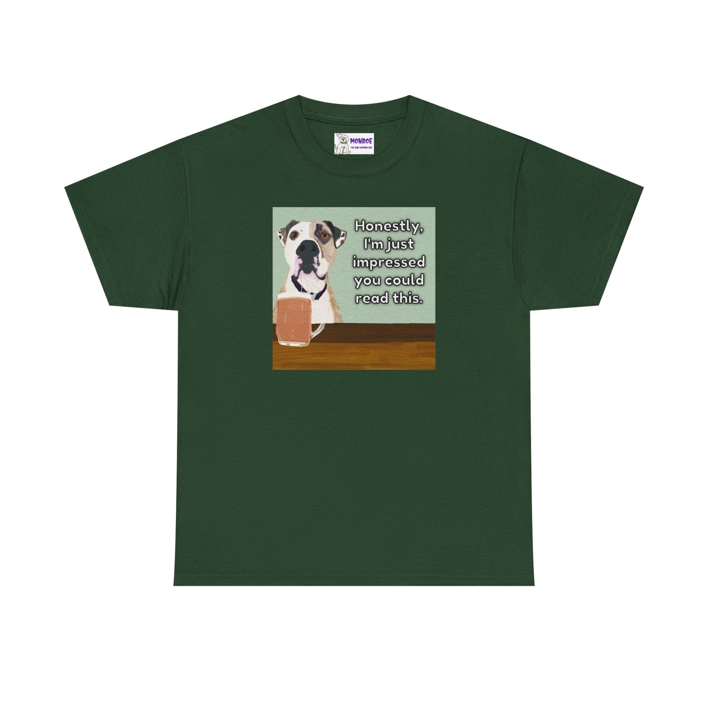 Humorous Dog Insult Tee - Perfect Gift for Dog Lovers - I’m Just Impressed You Can Read This!