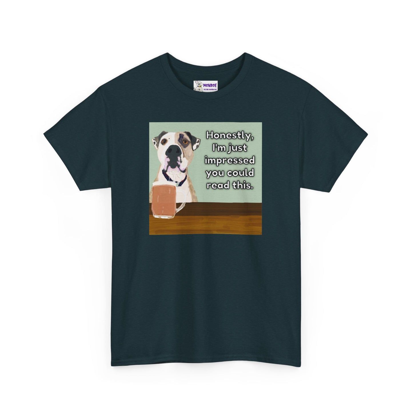 Humorous Dog Insult Tee - Perfect Gift for Dog Lovers - I’m Just Impressed You Can Read This!