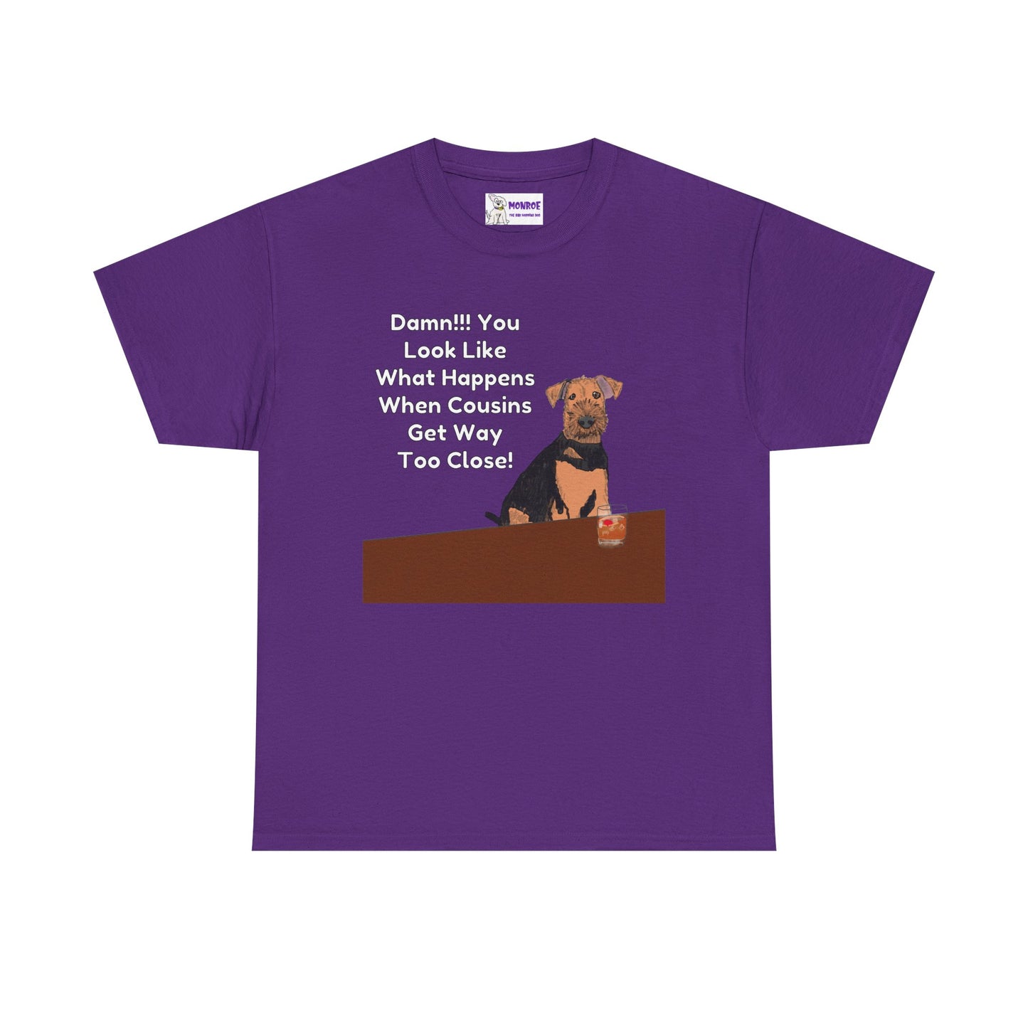 Whimsical Dog Insult Graphic T-Shirt - Damn, You Look Like What Happens When Cousins Get Way Too Close…